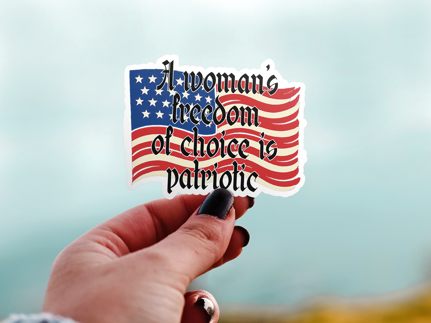 A Woman's Freedom of Choice Is Patriotic