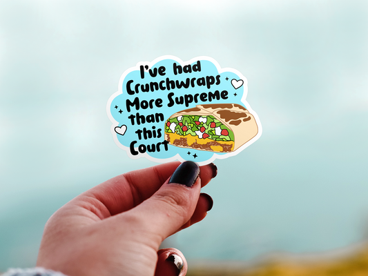 I've Had Crunch Wraps More Supreme Than This Court