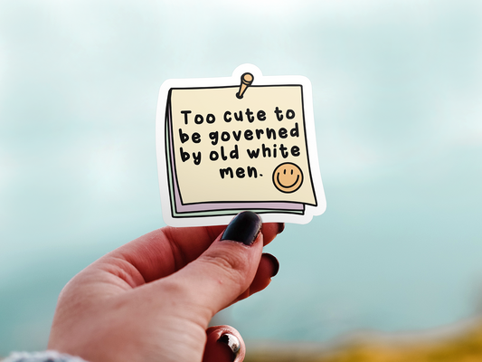 Too Cute To Be Governed By Old White Men