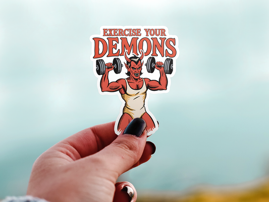 Exercise Your Demons