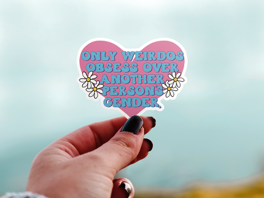 Only Weirdos Obsess Over Another Person's Gender