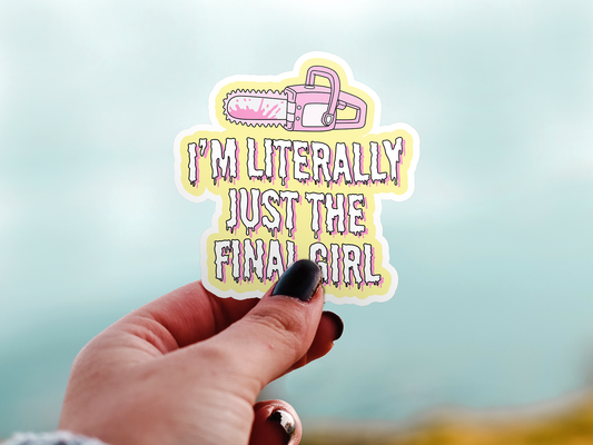 I'm Literally Just The Final Girl