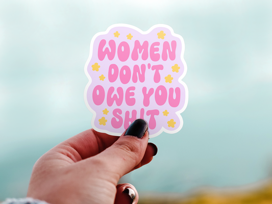 Women Don't Owe You Shit