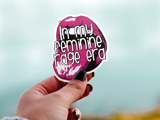 In My Feminine Rage Era