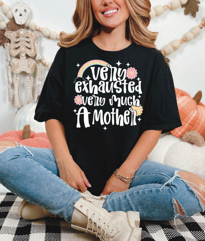 Very Exhausted. Very Much A Mother.
